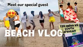 Beach Vlog !! || We have a Special Guest || Family & Friends || India Vs SA Worldcup