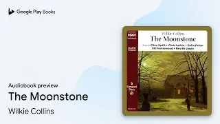 The Moonstone by Wilkie Collins &middot; Audiobook preview