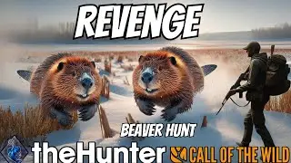 Taking Revenge On The Beaver!! *Askie Ridge* Call Of The Wild