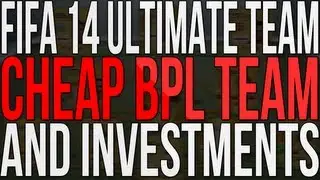 FIFA 14 Ultimate Team &mdash; дешевая команда BPL и мои инвестиции! FT: Маюка