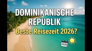 Beste Reisezeit Dominikanische Republik 2026 🌴 Wetter, Klima & Geheimtipps f&uuml;r deinen Traumurlaub