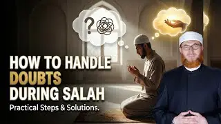 How to Handle Doubts During Salah | Dr Muhammad Salah