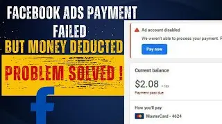 Facebook ads payment failed but money deducted problem solved