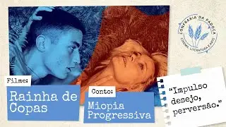 Rainha de Copas aliado ao conto Miopia Progressiva