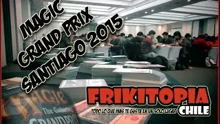 Magic Grand Prix Santiago - Chile 2015