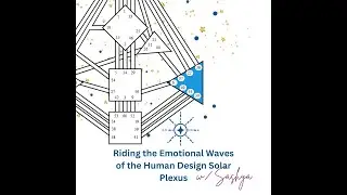 Human Design & The Solar Plexus Center: How to Ride the Emotional Waves #humandesignparenting