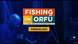Perihelion - Fishing on Orfű 2021 (Teljes koncert)