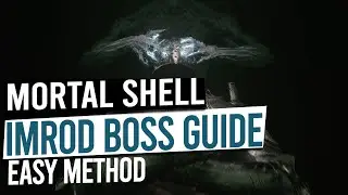 Imrod Boss Easy Method Guide - MORTAL SHELL