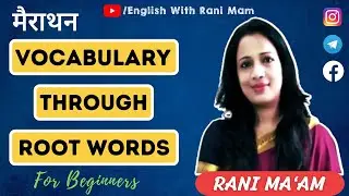 Marathon Of Vocabulary Through Root Word (2022) || Important Root Words || Rani Mam