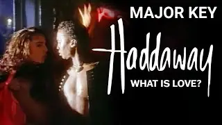 Haddaway’s What Is Love but in a Major Key