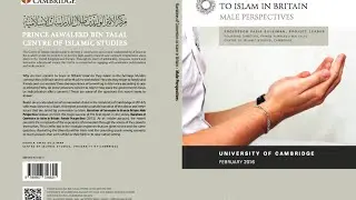 Narratives of Conversion to Islam in Britain:  Male Perspectives- CIS, University of Cambridge 2016