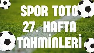 Spor Toto 27. Hafta Tahminleri | 13 İLE YETİNDİK! | #sportoto #sportotoiddaatahminleri