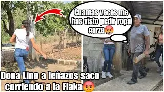 Don Lino a leñasos saco corriendo a La Flaka de su casa|Dijo que el solo mendigando ropa vive😡