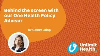 Behind the screen with our One Health Policy Advisor: Dr Gabrielle Laing