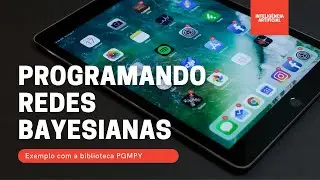 9.2 - IA - Programando Redes Bayesianas com Python