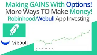 Making GAINS With OPTIONS! MORE Ways To Make MONEY!  ROBINHOOD/WEBULL APP Daily Investing -  Day 8