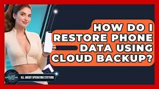 How Do I Restore Phone Data Using Cloud Backup? - All About Operating Systems