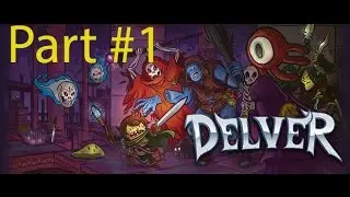 Сколько раз мы умрем??? Delver part #1 прохождение на русском