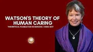 Jean Watson's Theory of Human Caring