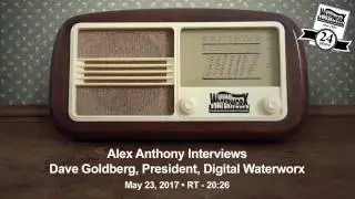 Digital Waterworx Podcast Series | Alex Anthony Interviews Dave Goldberg