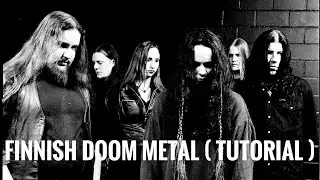 FINNISH DOOM METAL ( TUTORIAL )