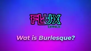 Flux Dance - Wat Is Burlesque? - Burlesque workshops in Leiden.