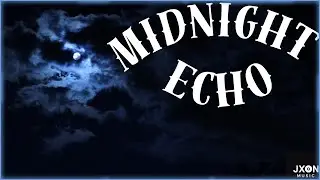 JXON Music - Midnight Echo