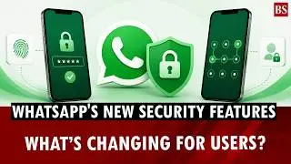 WhatsApp's new security features: Major changes you need to know