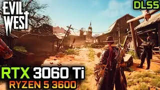 Evil West | RTX 3060 Ti + Ryzen 5 3600 | EPIC SETTINGS, DLSS | 1080P, 1440P, 4K