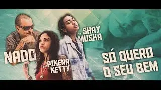 Rapper Nado - S&oacute; quero o seu bem Feat. Shay Muska Feat. Pikena Ketty
