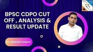 BPSC CDPO CUT OFF , ANALYSIS & RESULT UPDATED