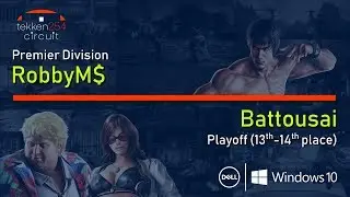 #TEKKEN254Circuit | Premier Q2 - Playoff (13&ndash;14): RobbyM$ (Law) vs Battousai (Katarina/Bob)