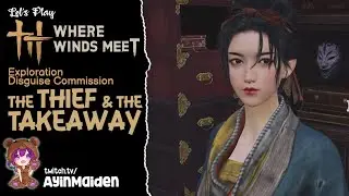Disguise Commission: The Thief and the Takeaway - Exploration | Where Winds Meet