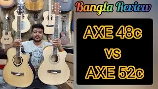 AXE 48c vs AXE 52c Review || Authentic AXE Guitar Bangla Review