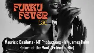 Maurizio Basilotta &middot; MF Productions &middot; Ian James Helm - Return of the Mack (Extended Mix)