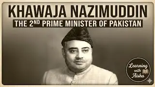 Khawaja Nazimuddin | Second Prime Minister of Pakistan | Full History