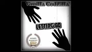 Vanilla GodZilla - Letting Go 🫱🏻🫲🏻 (NEW SINGLE) #AwardWinning #RecordofTheYear #GodZillaENT