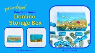 How to make a &ldquo;Personalized&rdquo; Beach-themed Dominoes STORAGE BOX: Part 2 (Full Video Tutorial) #188