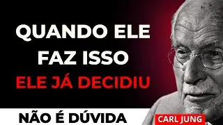 SE ELE FAZ ISSO... É Por Que ELE JÁ TOMOU a DECISÃO DE SER COMPLETAMENTE SEU | Carl Jung