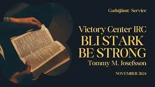 Bli stark | Be strong | Gudstj&auml;nst | Worship Service | Tommy M. Josefsson | Victory Center Raml&ouml;sa