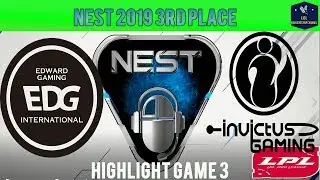 EDG vs  IG Highlight Game 3 NEST 2019 3rd Place | EDward Gaming vs Invictus Gaming