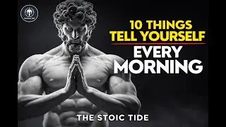 10 Powerful Things to Tell Yourself Every Morning &mdash; MORNING SECRET | STOICISM