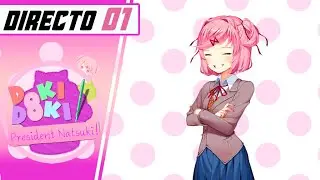 Doki Doki President Natsuki! 🧁🧁💘 |  Directo 01 | Matsu