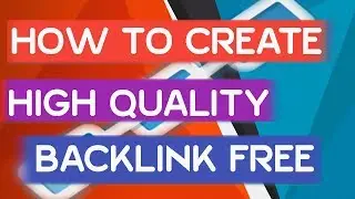 How To Create High Quality ( Baclinks ) For Free | Website Traffic 2019
