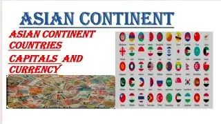 Asian Continent Countries, Capitals and Currency's with their flags 2025 || 48 Asian Countries ||