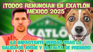 ¿Por qué RENUNCIAN en #exatlónméxico? La impactante verdad tras la salida de Josué