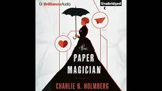 Paper Magician by Charlie N. Holmberg | Full Audiobook