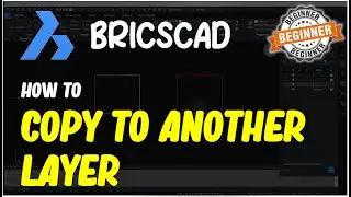 BricsCAD How To Copy To Another Layer