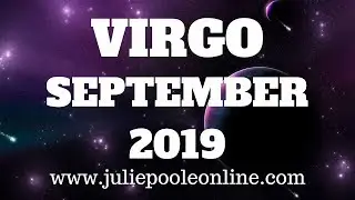 VIRGO SEPTEMBER 2019 - IT&rsquo;S YOUR TIME TO SHINE!