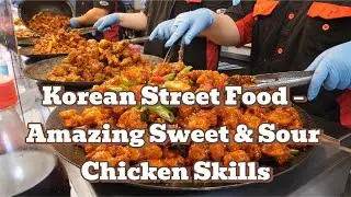 Korean Street Food &ndash; Amazing Sweet & Sour Chicken Skills